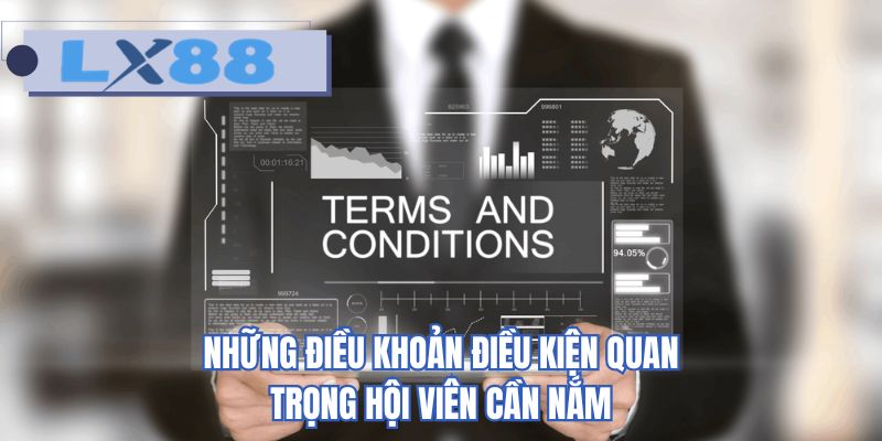 Những điều khoản điều kiện quan trọng hội viên cần nắm